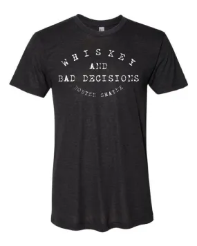 Whiskey and Bad Decisions Unisex T-Shirt
