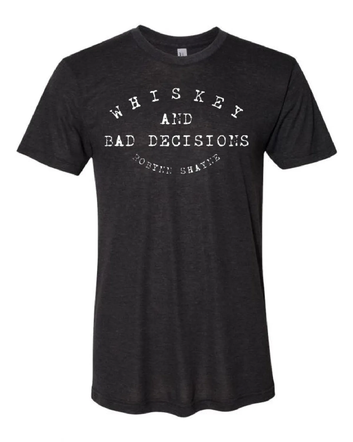 Whiskey and Bad Decisions Unisex T-Shirt